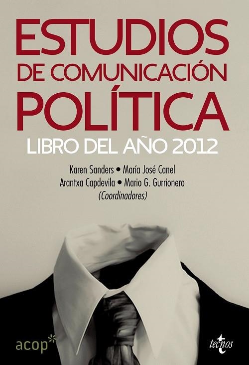 ESTUDIOS DE COMUNICACIÓN POLÍTICA.LIBRO DEL AÑO 2012 | 9788430955305 | SANDERS,KAREN/CANEL,MARÍA JOSÉ/CAPDEVILA,ARANTXA/GURRIONERO,MARIO G. | Llibreria Geli - Llibreria Online de Girona - Comprar llibres en català i castellà