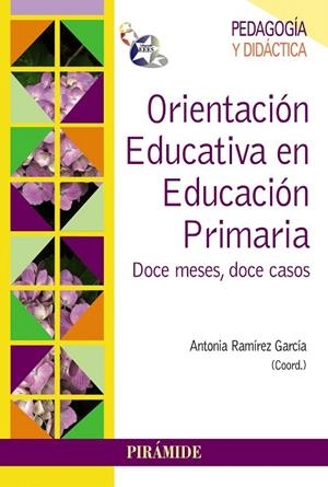 ORIENTACIÓN EDUCATIVA EN EDUCACIÓN PRIMARIA.DOCE MESES,DOCE CASOS | 9788436829709 | RAMÍREZ GARCÍA,ANTONIA  | Libreria Geli - Librería Online de Girona - Comprar libros en catalán y castellano