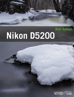 NIKON D5200 | 9788441534445 | SYLVAN,ROB | Llibreria Geli - Llibreria Online de Girona - Comprar llibres en català i castellà