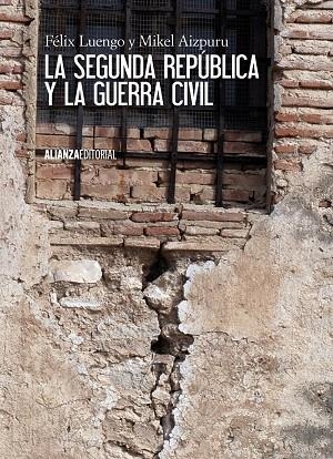 LA SEGUNDA REPÚBLICA Y LA GUERRA CIVIL | 9788420674452 | LUENGO,FÉLIX/AIZPURU,MIKEL | Libreria Geli - Librería Online de Girona - Comprar libros en catalán y castellano