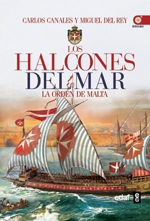 LOS HALCONES DEL MAR.LA ORDEN DE MALTA | 9788441433403 | CANALES TORRES,CARLOS/DEL REY, MIGUEL | Libreria Geli - Librería Online de Girona - Comprar libros en catalán y castellano