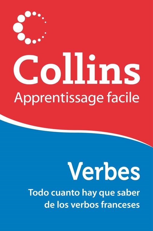 VERBES COLLINS.APPRENTISSAGE FACILE.TODO CUANTO HAY QUE SABER DE LOS VERBOS FRANCESES | 9788425351433 | Libreria Geli - Librería Online de Girona - Comprar libros en catalán y castellano