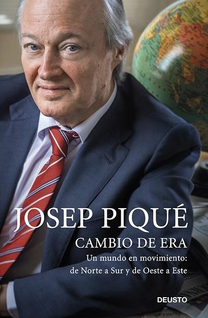 CAMBIO DE ERA.UN MUNDO EN MOVIMIENTO: DE NORTE A SUR Y DE OESTE A ESTE | 9788423416325 | PIQUE,JOSEP | Llibreria Geli - Llibreria Online de Girona - Comprar llibres en català i castellà