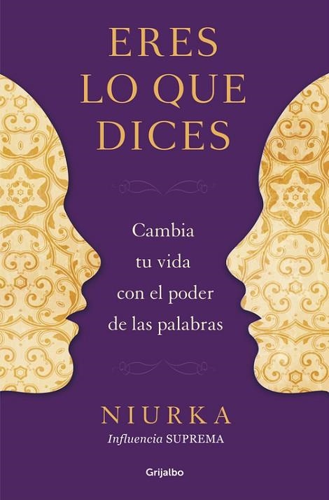 ERES LO QUE DICES.CAMBIA TU VIDA CON EL PODER DE TUS PALABRAS | 9788425350641 | NIURKA | Libreria Geli - Librería Online de Girona - Comprar libros en catalán y castellano