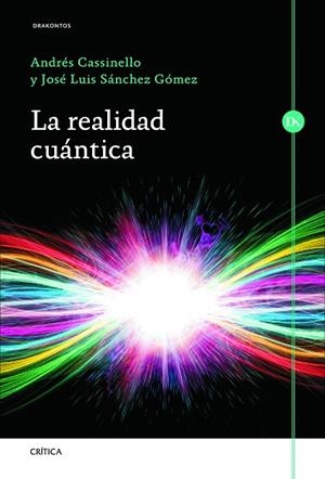 LA REALIDAD CUÁNTICA | 9788498925982 | CASSINELLO ESPINOSA,ANDRES/SÁNCHEZ GÓMEZ,JOSE LUIS | Llibreria Geli - Llibreria Online de Girona - Comprar llibres en català i castellà