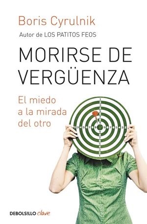 MORIRSE DE VERGÜENZA.EL MIEDO A LA MIRADA DEL OTRO | 9788499898704 | CYRULNIK,BORIS | Llibreria Geli - Llibreria Online de Girona - Comprar llibres en català i castellà