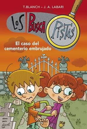 LOS BUSCAPISTAS-4.EL CASO DEL CEMENTERIO EMBRUJADO | 9788490430057 | BLANCH,T./LABARI,J.A. | Llibreria Geli - Llibreria Online de Girona - Comprar llibres en català i castellà