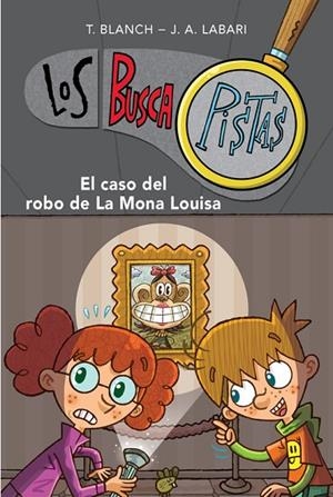 LOS BUSCAPISTAS-3.EL CASO DEL ROBO DE LA MONA LOUISA | 9788490430040 | BLANCH,T./LABARI,J.A. | Llibreria Geli - Llibreria Online de Girona - Comprar llibres en català i castellà