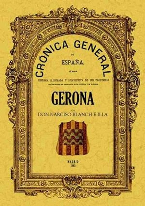 CRÓNICA DE LA PROVINCIA DE GERONA | 9788497617925 | ROSELL,CAYETANO | Libreria Geli - Librería Online de Girona - Comprar libros en catalán y castellano