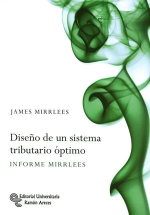 DISEÑO DE UN SISTEMA TRIBUTARIO ÓPTIMO | 9788499611204 | MIRRLESS,JAMES/ADAM,STUART/BESLEY,TIMOTHY/BLUNDELL,RICHARD/BOND,STEPHEN/CHOTE,ROBERT/GRAMMIE,  | Llibreria Geli - Llibreria Online de Girona - Comprar llibres en català i castellà