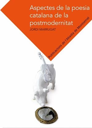 ASPECTES DE LA POESIA CATALANA DE LA POSTMODERNITAT | 9788498836141 | MARRUGAT DOMENECH,JORDI | Llibreria Geli - Llibreria Online de Girona - Comprar llibres en català i castellà