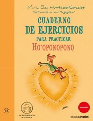 CUADERNO DE EJERCICIOS PARA PRACTICAR HO'OPONOPONO | 9788415612308 | HURTADO GRACIET,MARIA ELISA | Libreria Geli - Librería Online de Girona - Comprar libros en catalán y castellano
