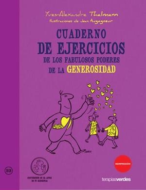 CUADERNO DE EJERCICIOS DE LOS FABULOSOS PODERES DE LA GENEROSIDAD | 9788415612315 | THALMANN,YVES ALEXANDRE | Libreria Geli - Librería Online de Girona - Comprar libros en catalán y castellano