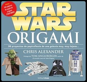 STAR WARS - ORIGAMI | 9788448009977 | ALEXANDER,CHRIS | Libreria Geli - Librería Online de Girona - Comprar libros en catalán y castellano