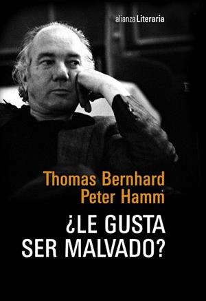 LE GUSTA SER MALVADO? CONVERSACIÓN NOCTURNA ENTRE THOMAS BERNHARD Y PETER HAMM (TD) | 9788420677910 | BERNHARD,THOMAS/HAMM,PETER | Libreria Geli - Librería Online de Girona - Comprar libros en catalán y castellano