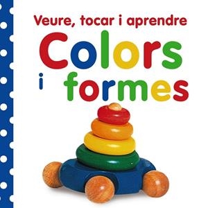 COLORS I FORMES(VEURE, TOCAR I APRENDRE) | 9788499061047 |   | Libreria Geli - Librería Online de Girona - Comprar libros en catalán y castellano