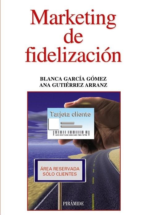 MARKETING DE FIDELIZACIÓN | 9788436829549 | GARCÍA GÓMEZ,BLANCA/GUTIÉRREZ ARRANZ,ANA | Llibreria Geli - Llibreria Online de Girona - Comprar llibres en català i castellà
