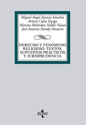DERECHO Y FENÓMENO RELIGIOSO.TEXTOS,SUPUESTOS PRÁCTICOS Y JURISPRUDENCIA | 9788430959143 | ASENSIO SÁNCHEZ,MIGUEL ÁNGEL/CALVO ESPIGA,ARTURO/MELÉNDEZ-VALDÉS NAVAS,MARINA/PARODY NAVARRO,JOSÉ | Llibreria Geli - Llibreria Online de Girona - Comprar llibres en català i castellà