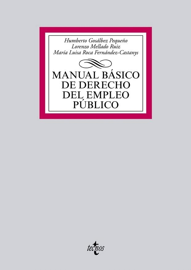 MANUAL BÁSICO DE DERECHO DEL EMPLEO PÚBLICO (ED.2013) | 9788430959150 | GOSÁLBEZ PEQUEÑO,HUMBERTO/MELLADO RUIZ,LORENZO/ROCA FERNÁNDEZ-CASTANYS,MARIA LUISA | Llibreria Geli - Llibreria Online de Girona - Comprar llibres en català i castellà