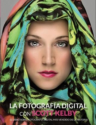 LA FOTOGRAFÍA DIGITAL CON SCOTT KELBY.EL LIBRO SOBRE FOTOGRAFÍA DIGITAL MÁS VENDIDO DE LA HISTORIA | 9788441534438 | KELBY,SCOTT | Llibreria Geli - Llibreria Online de Girona - Comprar llibres en català i castellà