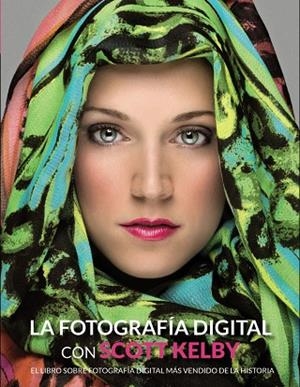 LA FOTOGRAFÍA DIGITAL CON SCOTT KELBY.EL LIBRO SOBRE FOTOGRAFÍA DIGITAL MÁS VENDIDO DE LA HISTORIA | 9788441534438 | KELBY,SCOTT | Llibreria Geli - Llibreria Online de Girona - Comprar llibres en català i castellà
