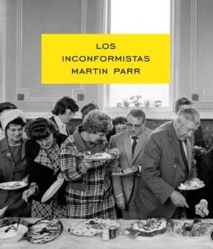 LOS INCONFORMISTAS | 9788415691341 | PARR,MARTÍN | Libreria Geli - Librería Online de Girona - Comprar libros en catalán y castellano