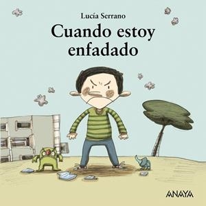CUANDO ESTOY ENFADADO (TD) | 9788467840506 | SERRANO,LUCÍA | Libreria Geli - Librería Online de Girona - Comprar libros en catalán y castellano