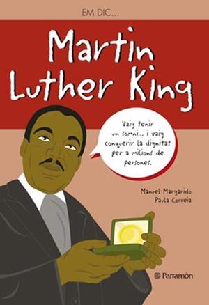MARTIN LUTHER KING(EM DIC...) | 9788434240568 | MARGADO,MANUEL/CORREIA,PAULA | Libreria Geli - Librería Online de Girona - Comprar libros en catalán y castellano