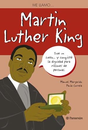ME LLAMO MARTIN LUTHER KING | 9788434240520 | MARGARIDO,MANUEL/CORREIA,PAULA | Libreria Geli - Librería Online de Girona - Comprar libros en catalán y castellano