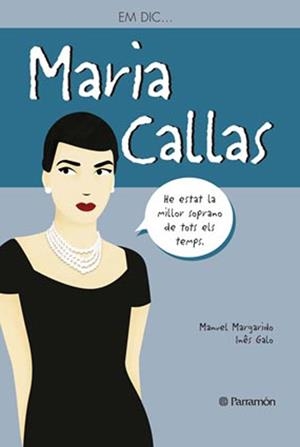 EM DIC MARIA CALLAS | 9788434240575 | MARGARIDO,MANUEL/GALO,INES | Libreria Geli - Librería Online de Girona - Comprar libros en catalán y castellano