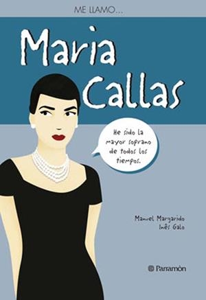 ME LLAMO MARIA CALLAS | 9788434240537 | MARGARIDO,MANUEL/GALO,INES | Libreria Geli - Librería Online de Girona - Comprar libros en catalán y castellano