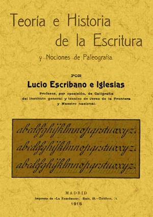 TEORÍA E HISTORIA DE LA ESCRITURA Y NOCIONES DE PALEOGRAFÍA | 9788497616492 | ESCRIBANO E IGLESIAS,LUCIO | Llibreria Geli - Llibreria Online de Girona - Comprar llibres en català i castellà