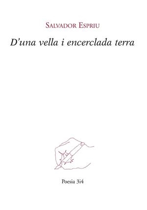 D'UNA VELLA I ENCERCLADA TERRA | 9788475029313 | ESPRIU,SALVADOR | Libreria Geli - Librería Online de Girona - Comprar libros en catalán y castellano