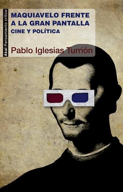 MAQUIAVELO FRENTE A LA GRAN PANTALLA.CINE Y POLITICA | 9788446038764 | IGLESIAS TURRIÓN,PABLO | Libreria Geli - Librería Online de Girona - Comprar libros en catalán y castellano