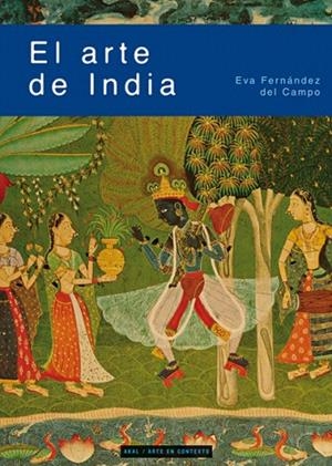 EL ARTE DE INDIA | 9788446026761 | FERNÁNDEZ DEL CAMPO,EVA | Llibreria Geli - Llibreria Online de Girona - Comprar llibres en català i castellà