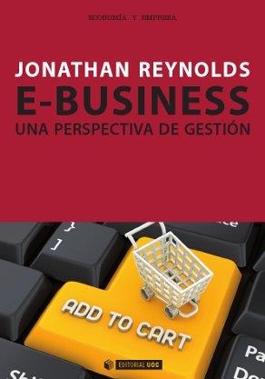 E-BUSINESS.UNA PERSPECTIVA DE GESTIÓN | 9788490290040 | REYNOLDS,JONATHAN | Libreria Geli - Librería Online de Girona - Comprar libros en catalán y castellano