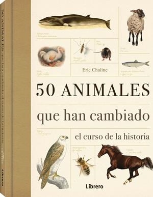50 ANIMALES QUE HAN CAMBIADO EL CURSO DE LA HISTORIA | 9789089982919 | CHALINE,ERIC | Llibreria Geli - Llibreria Online de Girona - Comprar llibres en català i castellà