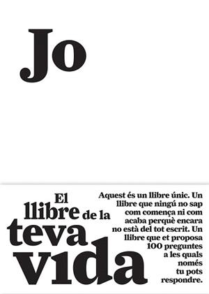 JO.EL LLIBRE DE LA TEVA VIDA | 9788484289128 | Llibreria Geli - Llibreria Online de Girona - Comprar llibres en català i castellà