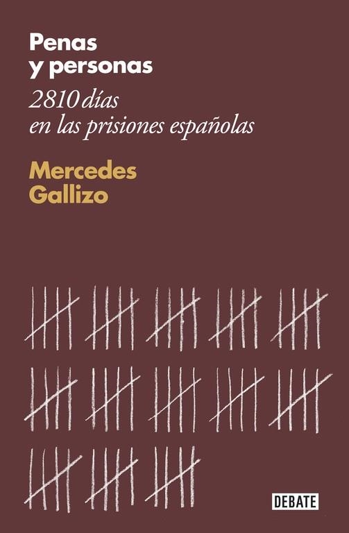 PENAS Y PERSONAS.2810 DÍAS EN LAS PRISIONES ESPAÑOLAS | 9788499923222 | GALLIZO,MERCEDES | Llibreria Geli - Llibreria Online de Girona - Comprar llibres en català i castellà