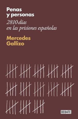 PENAS Y PERSONAS.2810 DÍAS EN LAS PRISIONES ESPAÑOLAS | 9788499923222 | GALLIZO,MERCEDES | Llibreria Geli - Llibreria Online de Girona - Comprar llibres en català i castellà