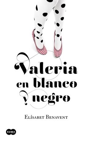 VALERIA EN BLANCO Y NEGRO(SAGA VALERIA-3) | 9788483655542 | BENAVENT,ELÍSABET | Libreria Geli - Librería Online de Girona - Comprar libros en catalán y castellano