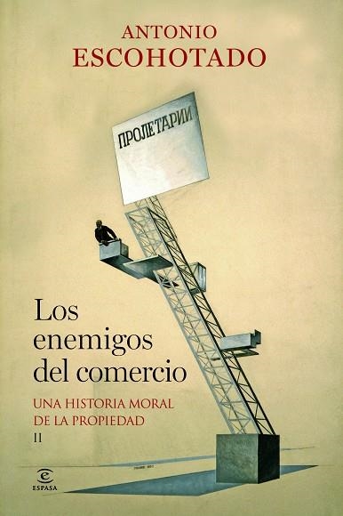LOS ENEMIGOS DEL COMERCIO-2 UNA HISTORIA MORAL DE LA PROPIEDAD | 9788467037982 | ESCOHOTADO,ANTONIO | Libreria Geli - Librería Online de Girona - Comprar libros en catalán y castellano