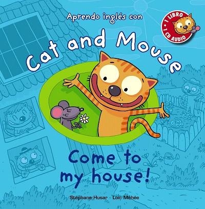 CAT AND MOUSE.COME TO MY HOUSE! | 9788467841039 | HUSAR,STÉPHANE/MÉHÉE,LOÏC | Libreria Geli - Librería Online de Girona - Comprar libros en catalán y castellano
