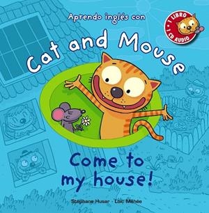 CAT AND MOUSE.COME TO MY HOUSE! | 9788467841039 | HUSAR,STÉPHANE/MÉHÉE,LOÏC | Llibreria Geli - Llibreria Online de Girona - Comprar llibres en català i castellà