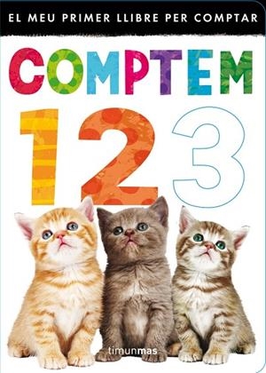 COMPTEM 1 2 3.EL MEU PRIMER LLIBRE PER COMPTAR (TD) | 9788415853428 | A.A.V.V. | Libreria Geli - Librería Online de Girona - Comprar libros en catalán y castellano