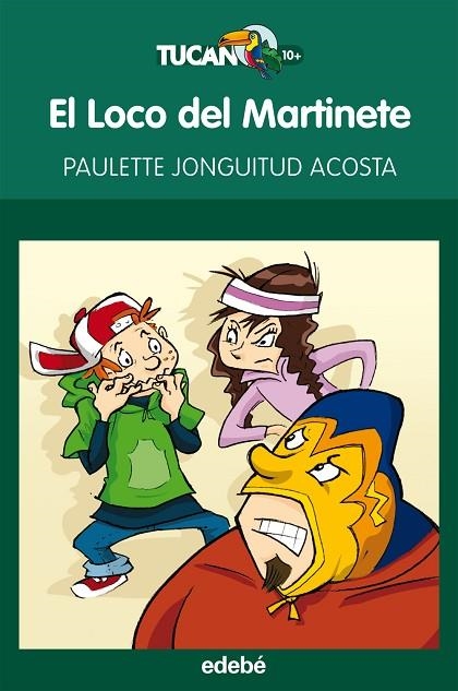 EL LOCO DEL MARTINETE  | 9788468308661 | JONGUITUD ACOSTA,PAULETTE | Llibreria Geli - Llibreria Online de Girona - Comprar llibres en català i castellà