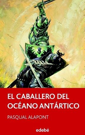 EL CABALLERO DEL OCÉANO ANTÁRTICO | 9788468308173 | ALAPONT,PASQUAL | Libreria Geli - Librería Online de Girona - Comprar libros en catalán y castellano