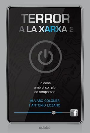 TERROR A LA XARXA-2.LA DONA AMB EL COR PLE DE TEMPESTES | 9788468308234 | COLOMER,ÁLVARO/LOZANO,ANTONIO | Libreria Geli - Librería Online de Girona - Comprar libros en catalán y castellano