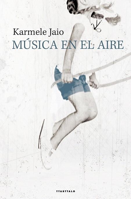 MÚSICA EN EL AIRE | 9788498434224 | JAIO EIGUREN,KARMELE | Libreria Geli - Librería Online de Girona - Comprar libros en catalán y castellano