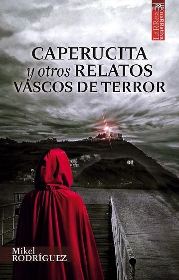 CAPERUCITA Y OTROS RELATOS VASCOS DE TERROR | 9788471485403 | RODRÍGUEZ ÁLVAREZ,MIKEL | Llibreria Geli - Llibreria Online de Girona - Comprar llibres en català i castellà